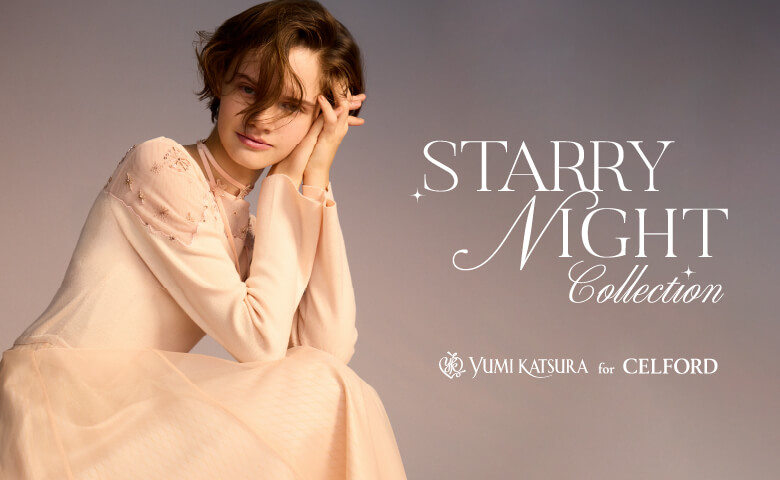 STARRY NIGHT Collection YUMI KATSURA for CELFORD