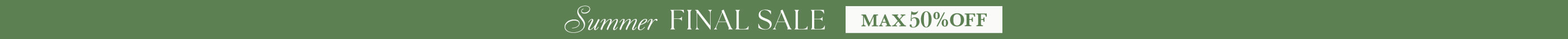SUMMER FINAL SALE MAX 50% OFF